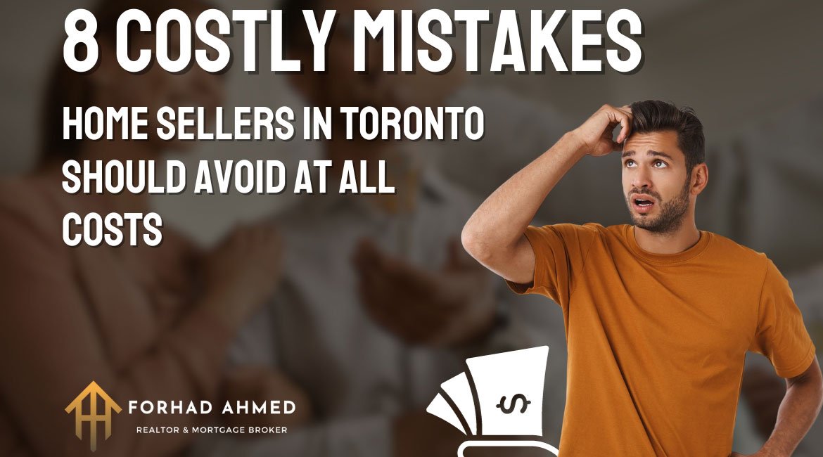 8-Costly-Mistakes-Home-Sellers-in-Toronto-Should-Avoid-at-All-Costs